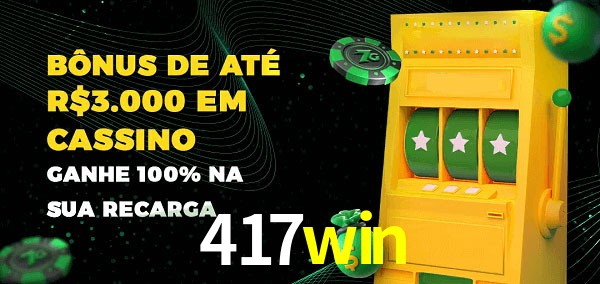 417win melhor bônus de depósito